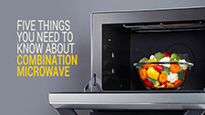 What Is A Combination Microwave? 5 Things To Know