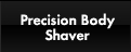 Precision Body Shaver