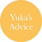 Yuka’s Advice