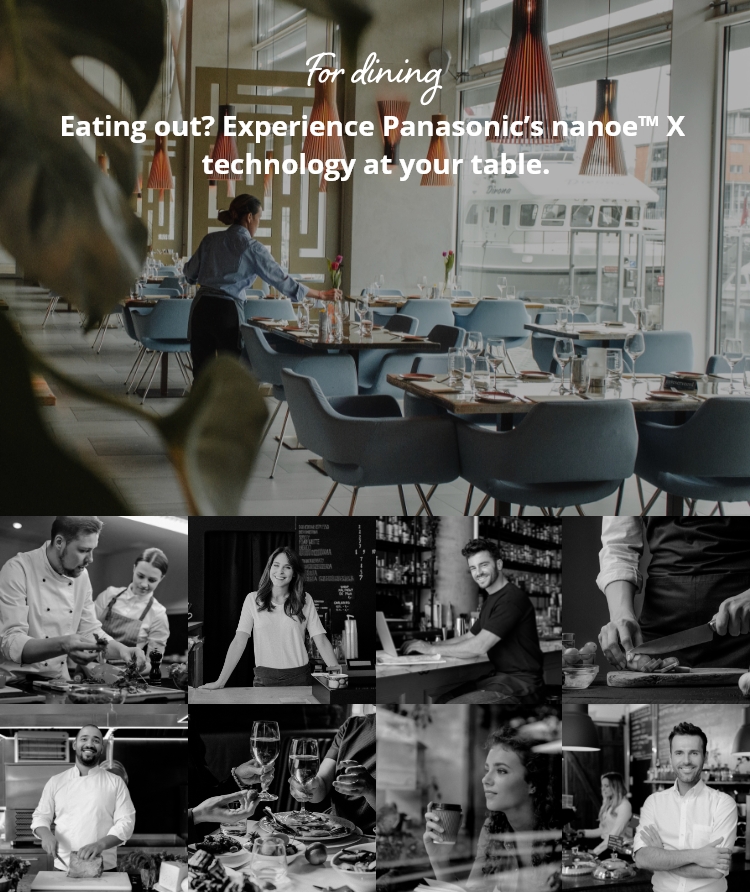 Eating out? Experience Panasonic’s nanoe™ X technology at your table
