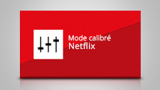 Mode calibré Netflix