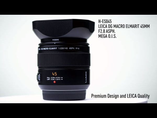 LEICA DG MACRO-ELMARIT 45mm / F2.8 ASPH. / MEGA O.I.S. (H-ES045) LUMIX G Series Micro Four Thirds Lens