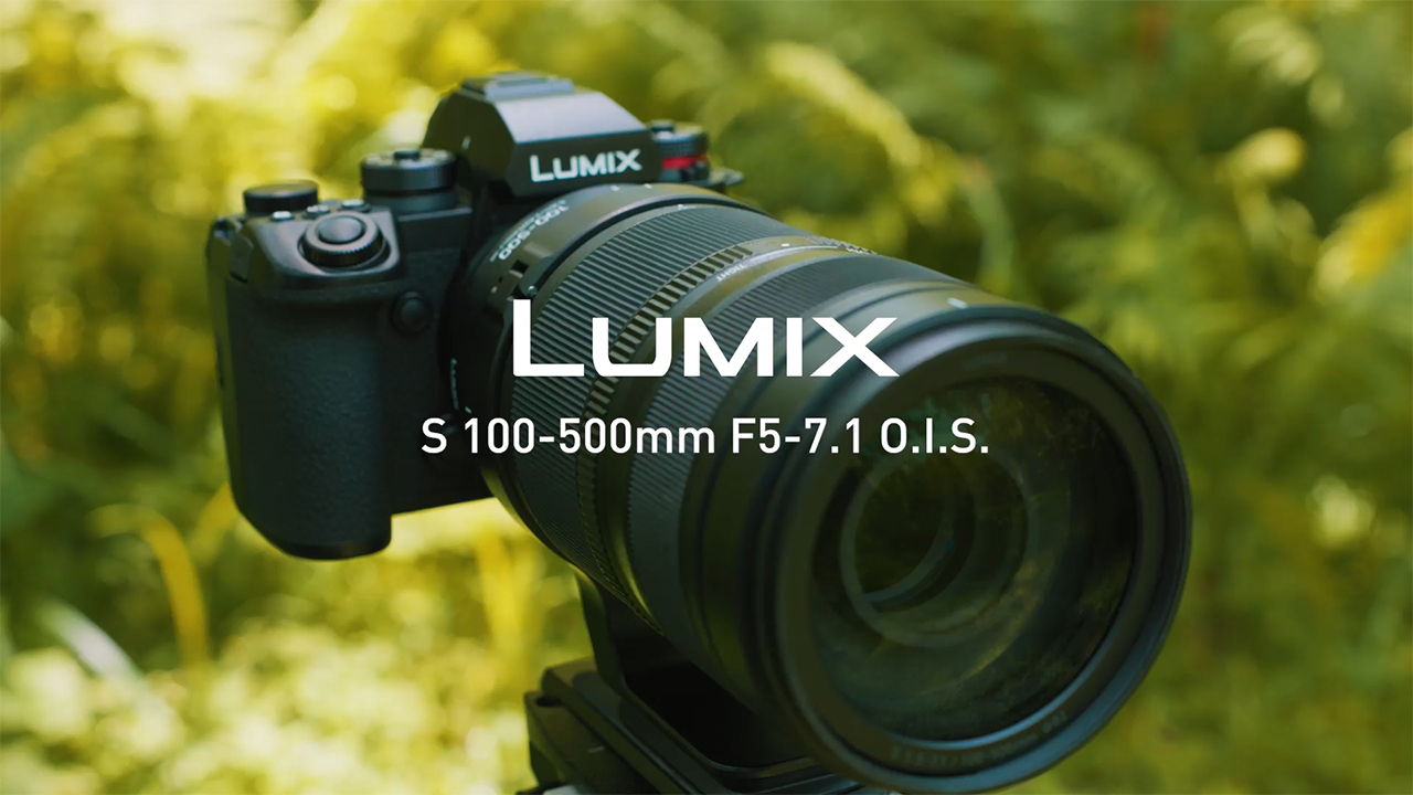 Introducing LUMIX S 100-500mm F5-7.1 (S-R100500) | L-Mount