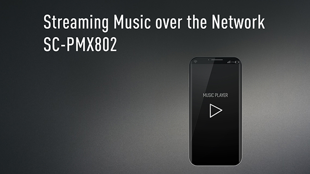 Streaming music over the network SC-PMX802