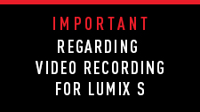 Announcement regarding Video Recording Function for LUMIXS