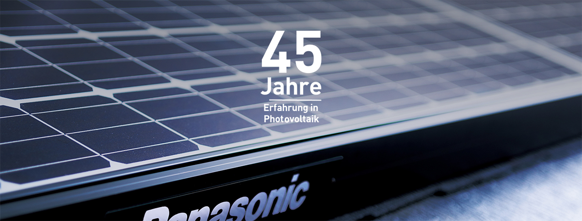 Mit 45 Jahren Kompetenz und Erfahrung ist Panasonic Solar ein Pionier und Technologieführer auf dem Gebiet der Solartechnologie.