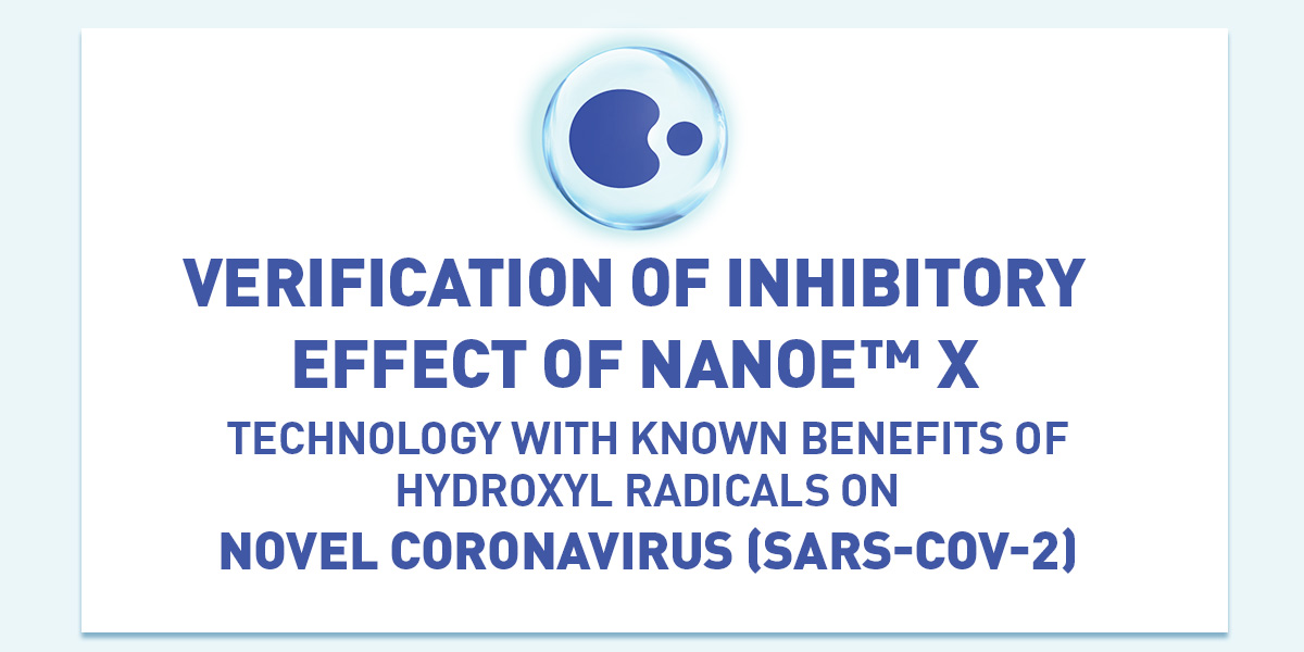 Verification of inhibitory effect of nanoe™ X, technology with known benefits of hydroxyl radicals on novel coronavirus (SARS-CoV-2)