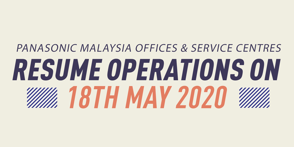 Panasonic Malaysia Offices & Service Centres Resume Operations on 18th May 2020