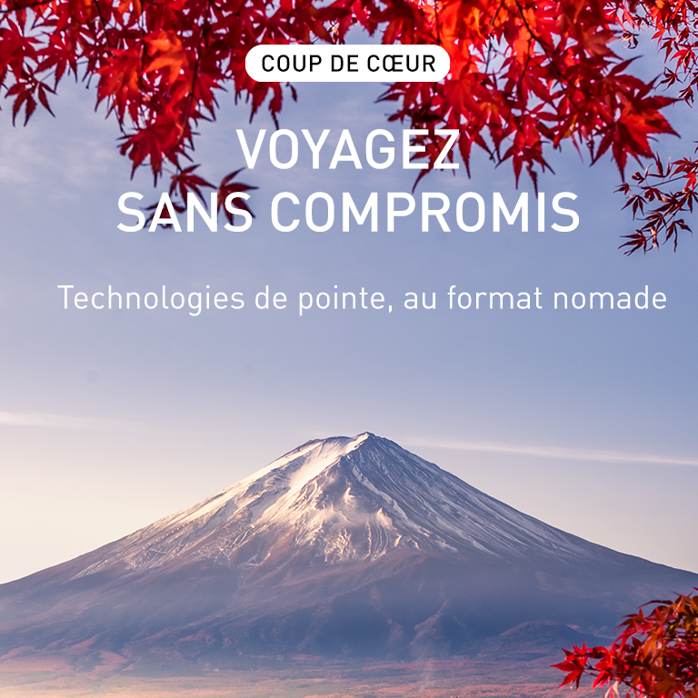 Bannière inspiration voyage : texte “Coup de cœur – Voyagez sans compromis. Technologies de pointe, au format nomade”. Image d’un paysage avec le mont Fuji enneigé en arrière-plan et des feuilles rouges d’érable au premier plan.