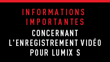Annonce concernant la fonction d'enregistrement vidéo pour LUMIX S