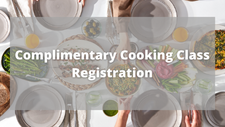Complimentary Cooking Class Registration