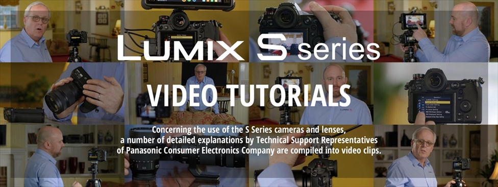 LUMIX S SERIES VIDEO TUTORIALS