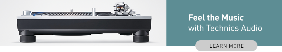 Feel the Music with Technics - Learn More