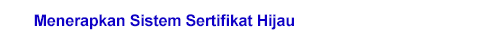Menerapkan Sistem Sertifikat Hijau