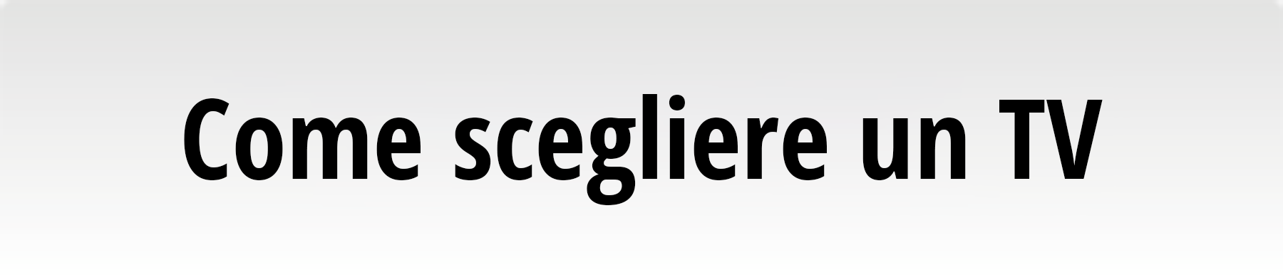 Come scegliere un TV