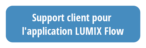Support client pour l'application LUMIX Flow