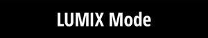 LUMIX Mode