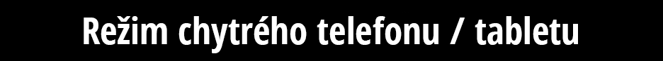 Režim chytrého telefonu / tabletu