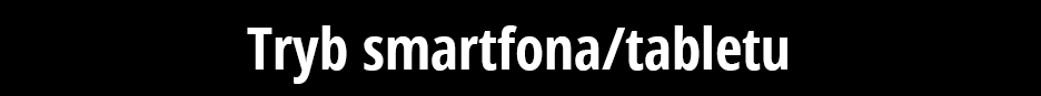 Tryb smartfona/tabletu