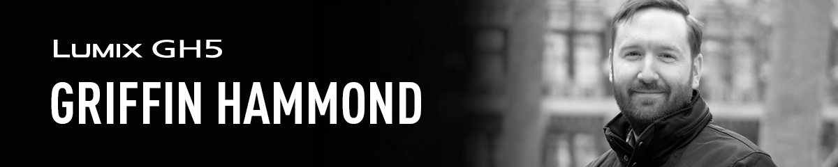 LUMIX GH5 GRIFFIN HAMMOND
