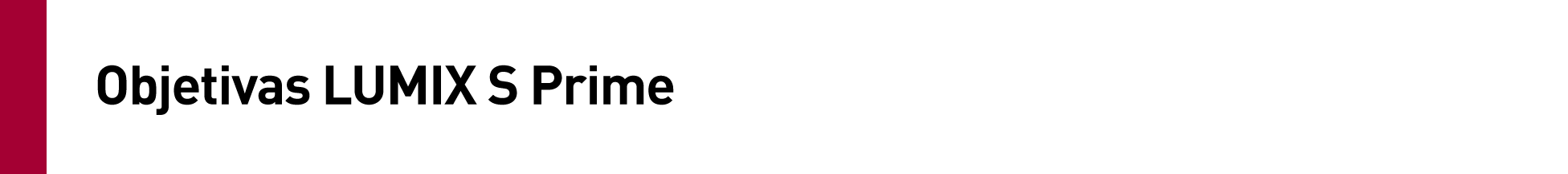 Objetivas LUMIX S Prime