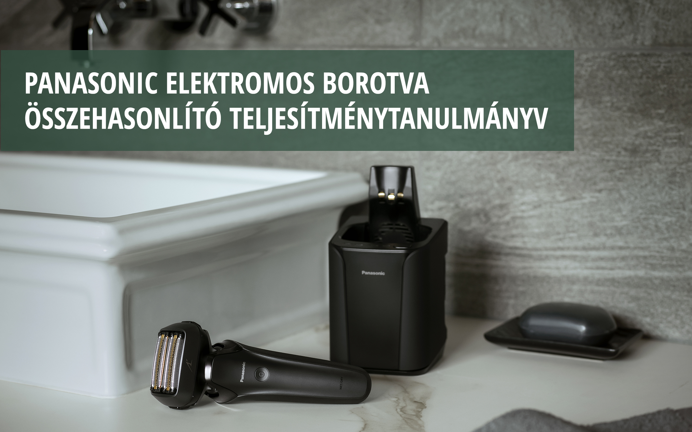 Panasonic elektromos borotva összehasonlító teljesítménytanulmány