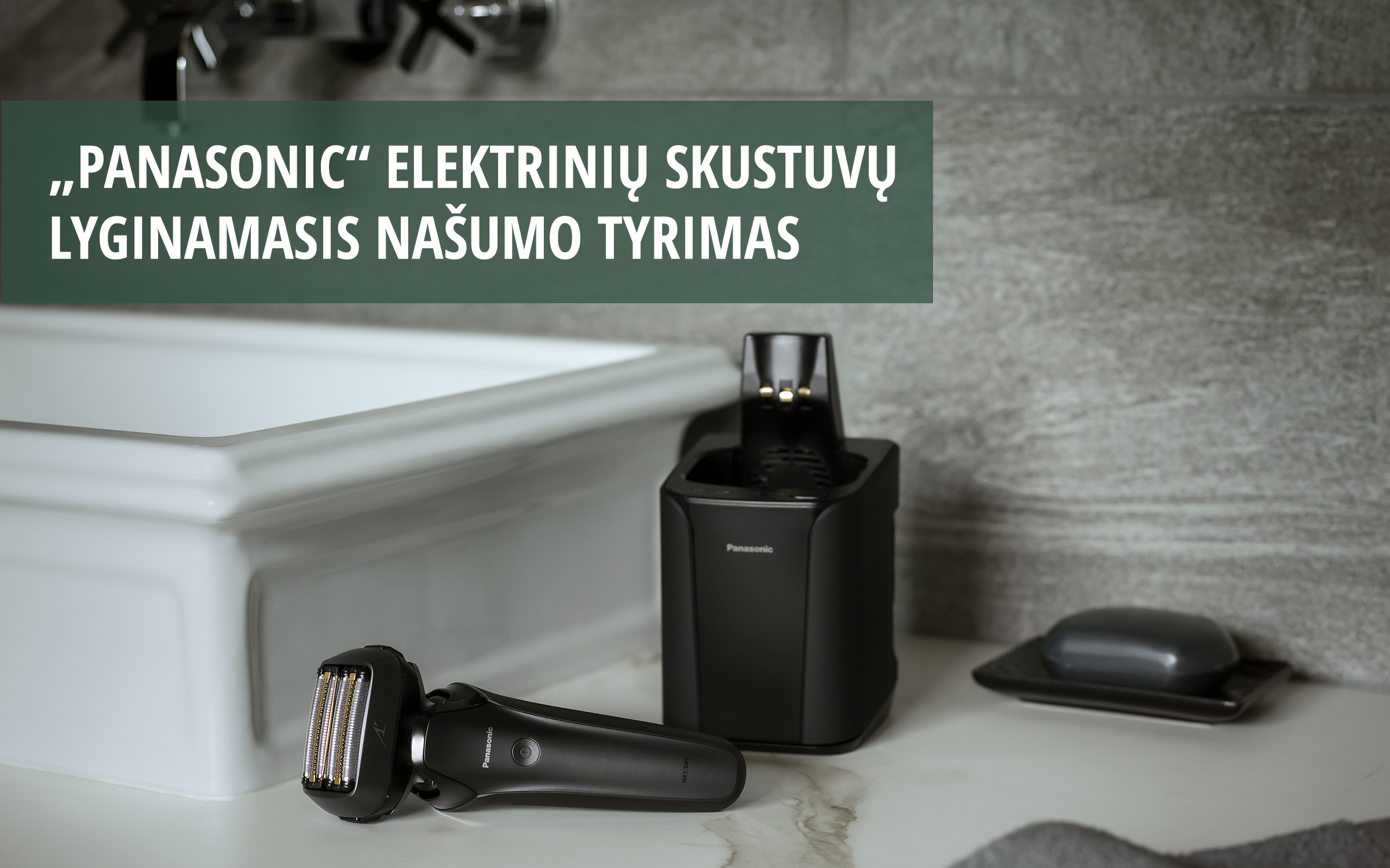 „Panasonic“ elektrinių skustuvų lyginamasis našumo tyrimas