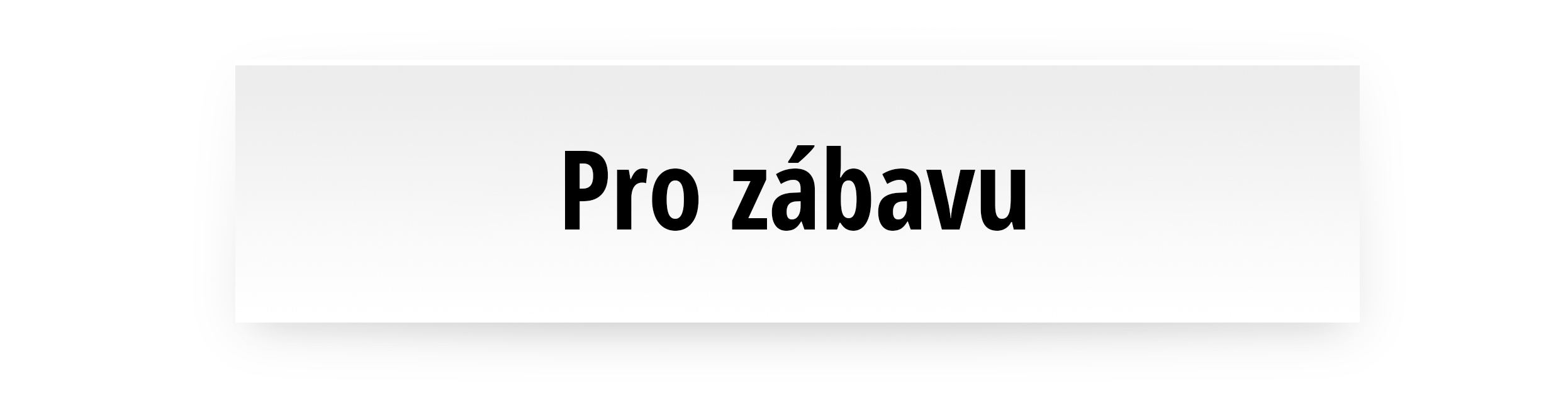 Pro zábavu