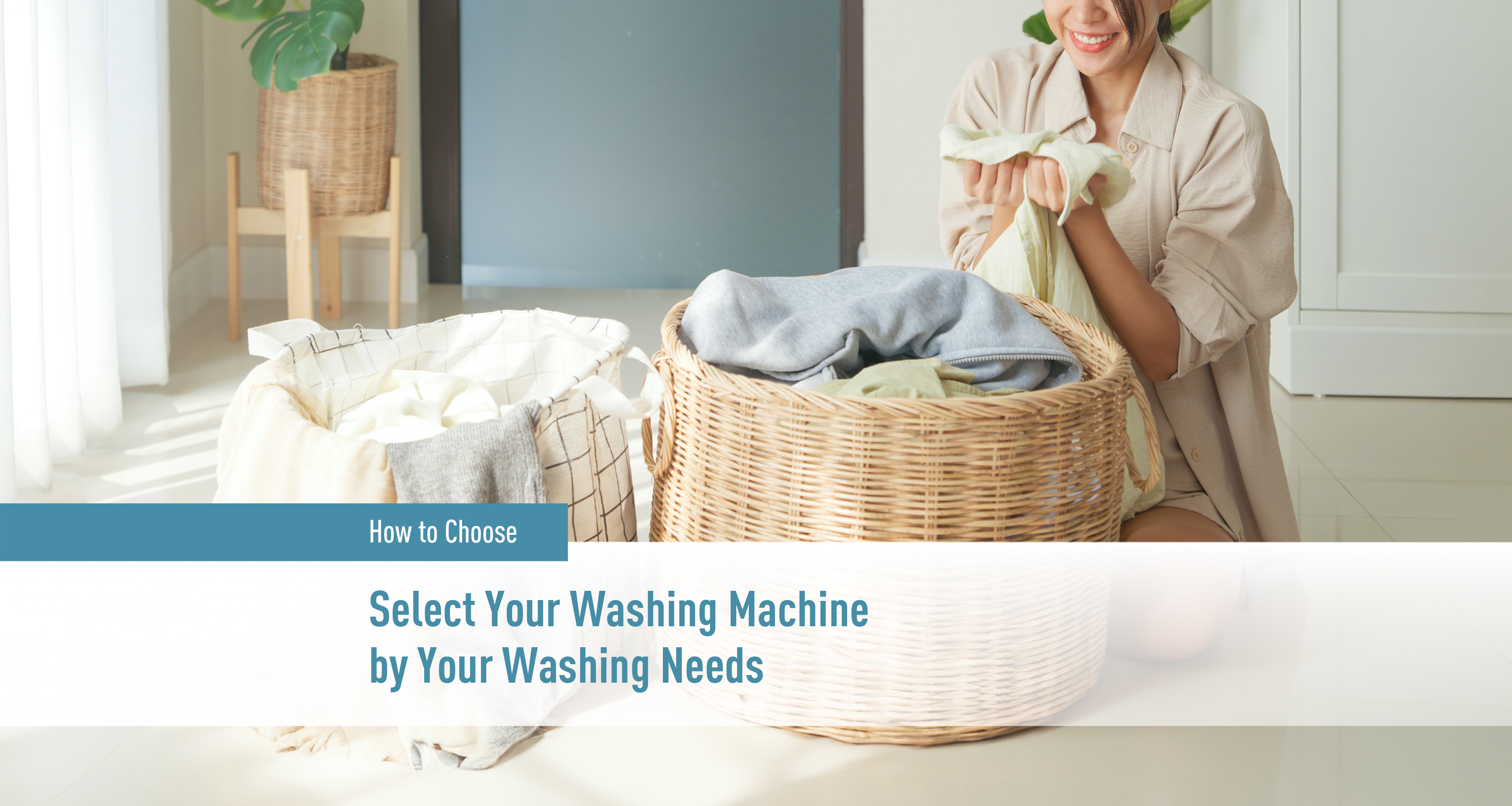 Select Your Washing Machine by Your Washing Needs