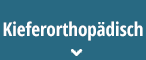Kieferorthopädisch