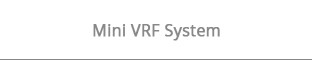 Mini VRF System