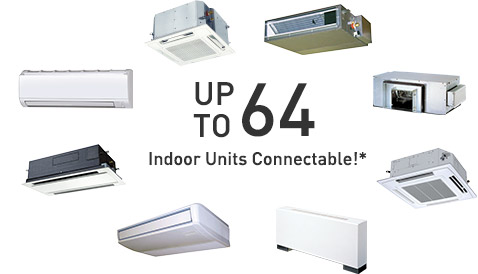 Up to 64 Indoor Units Connectable