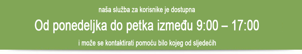 Pozivamo Vas da nas kontaktirate, naši konzultanti rade od ponedeljka do petka od 09:00 do 17:00 sati
