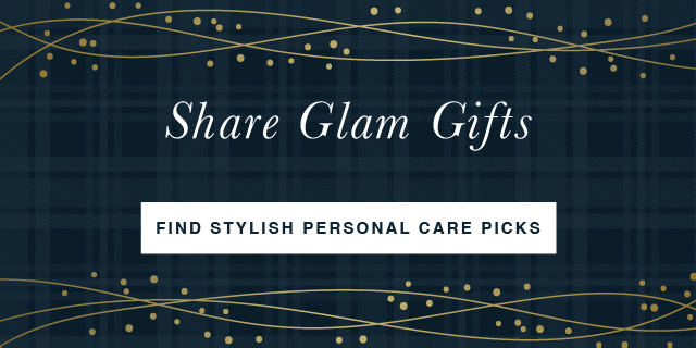 Share Glam Gifts: Find Stylish Personal Care Picks