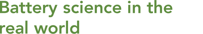 Battery science in the real world