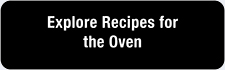 Explore Recipes for the Oven