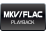 MKV/ FLAC Playback
