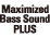 Maximized Bass Sound PLUS