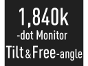1840k-dot Tilt and Free-angle Monitor