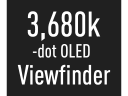 Live View Finder OLED 3 680 000 points