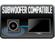 Subwoofer compatible