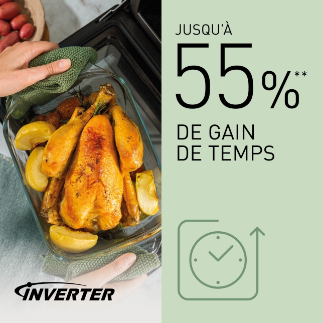 Gagnez jusqu'à 55% de temps de cuisson**