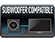 Subwoofer compatible