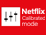 Netflix Calibrated Mode