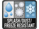Dust / Splash / Freeze Resistant