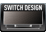 Switch Design