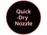 Quick-Dry Nozzle
