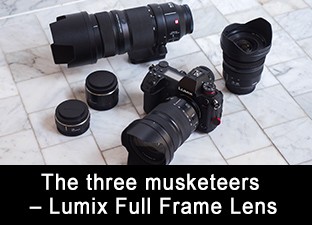 The three musketeers – Lumix Full Frame Lens